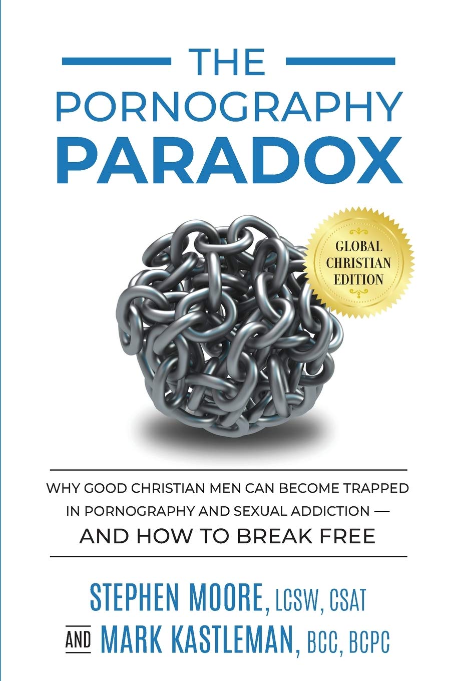Cover of the book The Pornography Paradox: Why Good Christian Men Can Become Trapped in Pornography and Sexual Addiction—and How to Break Free